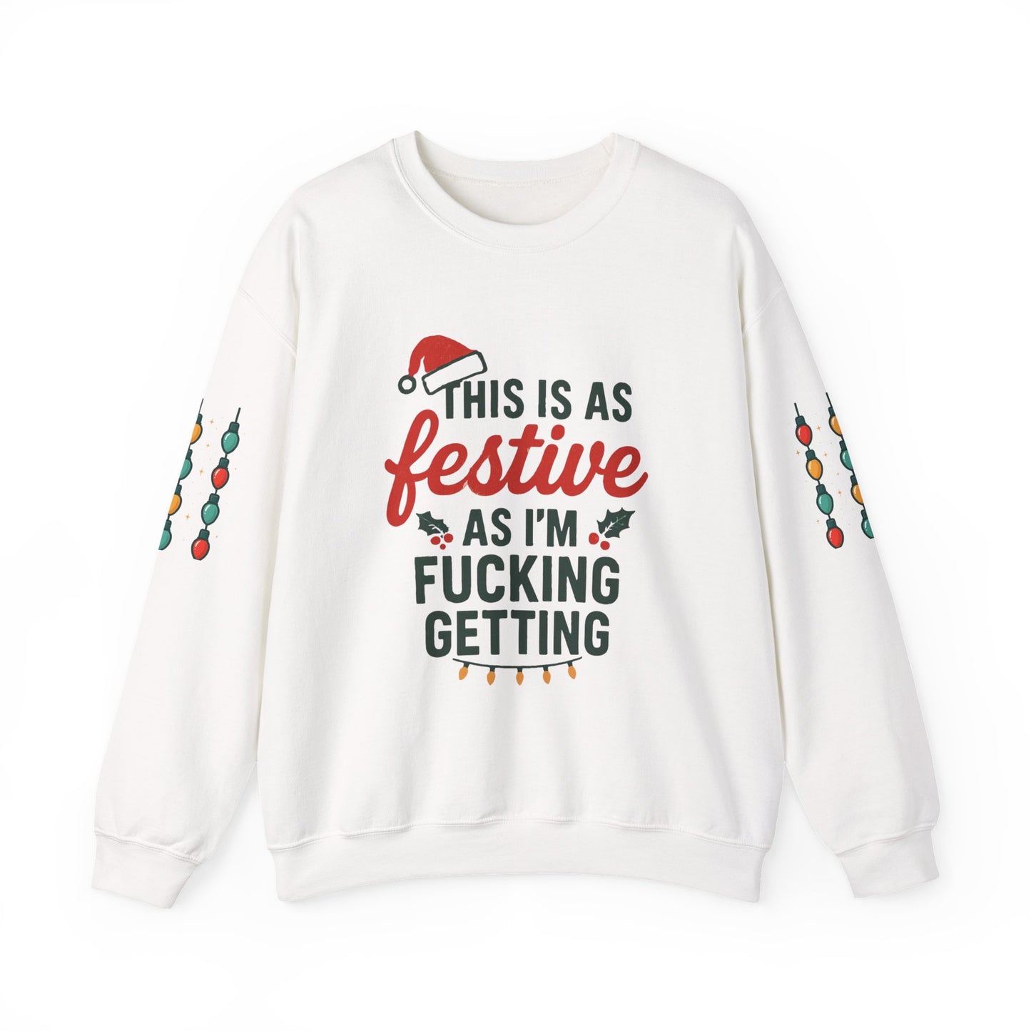 Festive As I'm Fucking Getting sweatshirt | Christmas crewneck