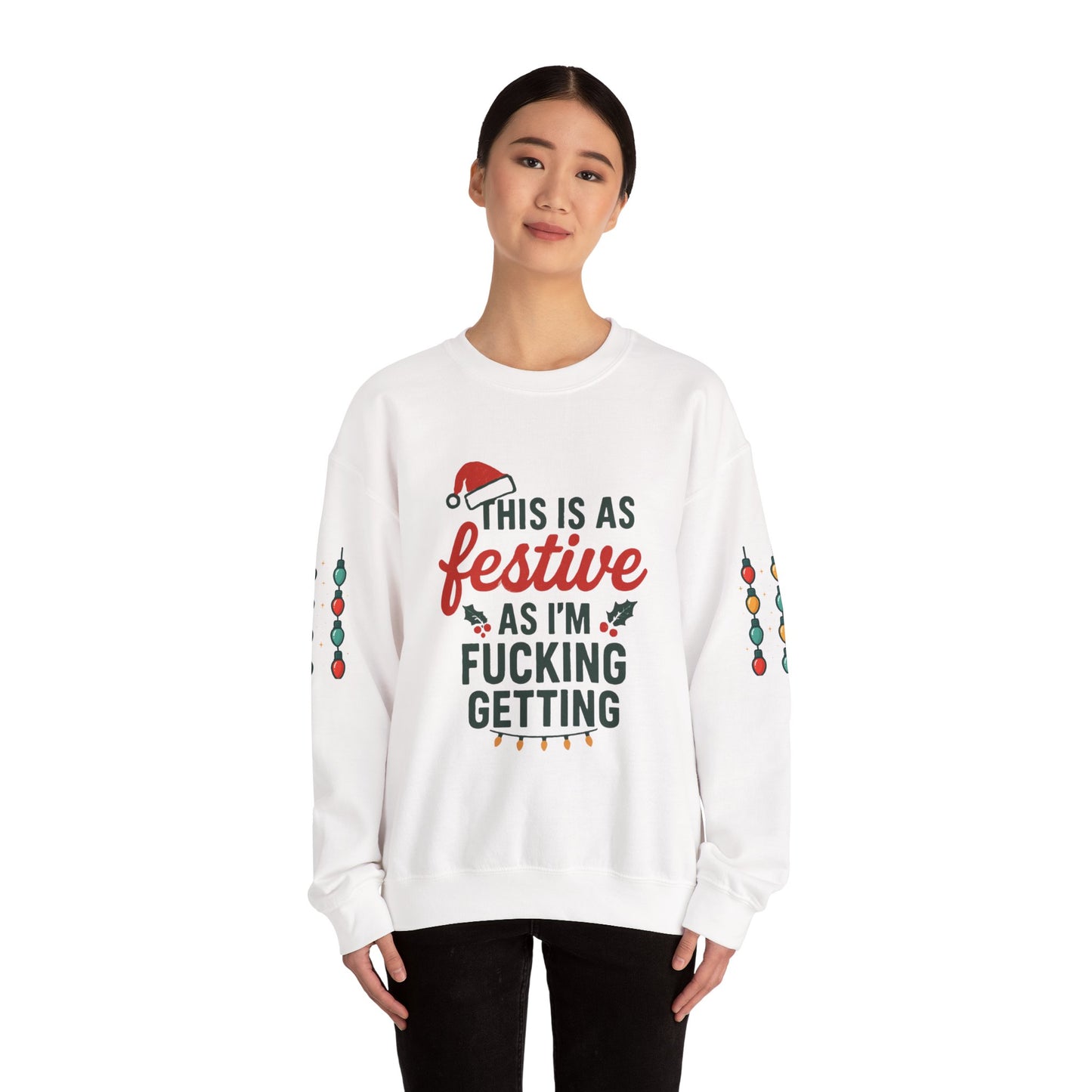 Festive As I'm Fucking Getting sweatshirt | Christmas crewneck